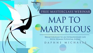 Leading Human Potential Expert Daphne Michaels Announces Open Enrollment in Her Free, Live 'Map to Marvelous' Masterclass