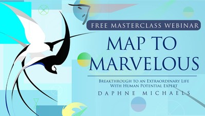 Leading Human Potential Expert Daphne Michaels Announces Open Enrollment in Her Free, Live ‘Map to Marvelous’ Masterclass