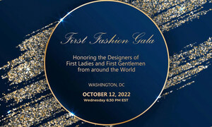 First Fashion Gala: The First Ever Gathering to Celebrate First Lady/Gentleman Fashion to be Held in Washington D.C.