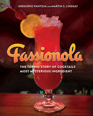 New Book, "Fassionola," Reveals Lost History of Mysterious Cocktail Ingredient