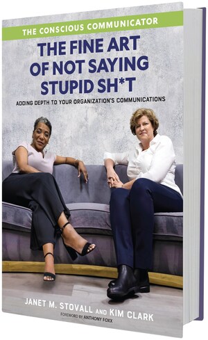 "COMPANIES NEED TO STOP SAYING STUPID SH*T" SAY TWO PRO COMMUNICATORS IN NEW BOOK