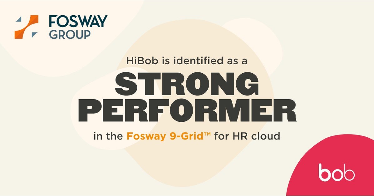 Fosway 9-Grid™ identifies HiBob as Strong Performer Following Innovation and Exponential Growth in 2022