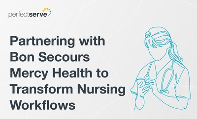 PerfectServe partnered with Bon Secours Mercy Health—one of the top five largest Catholic health systems in the United States—to streamline clinical workflows for nurses and unlock new efficiencies in the care delivery process using its Clinical Collaboration solution.