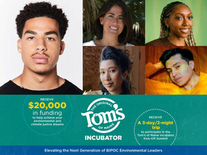 FIRST-EVER TOM'S OF MAINE INCUBATOR TO ELEVATE NEXT GENERATION OF BIPOC ENVIRONMENTAL LEADERS