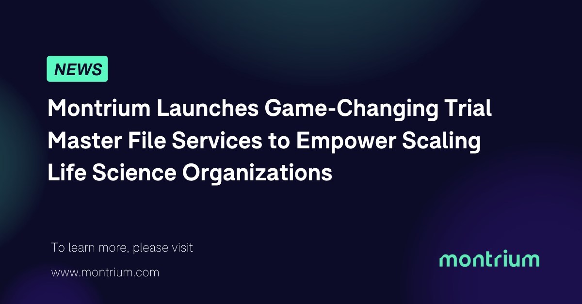 Montrium Launches Game-Changing Trial Master File Services to Empower Scaling Life Science Organizations - Vimarsana News