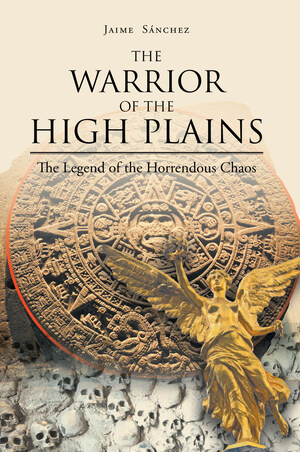 Jaime Sánchez's new book "The Warrior of the High Plains" is a fantasy novel that puts emphasis on the gods, practices, and beliefs of Aztec mythology.