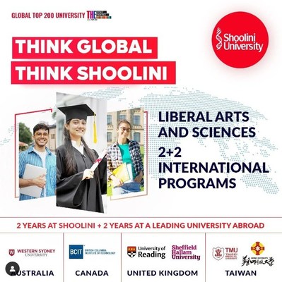 Öğrenciler 2+2 programları için Avustralya, Kanada, Birleşik Krallık ve Tayvan'daki önde gelen üniversitelerden birini seçebilirler.  Bu küresel fırsatı yakalamak isteyen mevcut herhangi bir ikinci sınıf öğrencisi, Shoolini Üniversitesi'ndeki Uluslararası İlişkiler Ofisine (OIA) ulaşabilir.