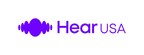 Leading Hearing Care Retailer HearUSA Launches the "Sound of the New Age" - A New Brand Vision that Sets Out to Redefine the Future of Hearing Care