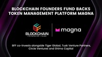 Blockchain Founders Fund Backs Token Management Platform Magna
