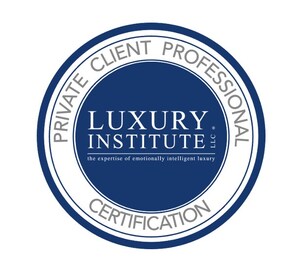 Luxury Institute Launches Private Client Professional (PCP) Certification to Empower HNW Client Professionals with Relationship Building Skills