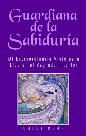 Award-Winning Memoir, Wisdom Keeper: My Extraordinary Journey to Unlock the Sacred Within, Celebrates Worldwide Spanish Release