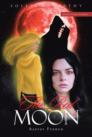 El nuevo libro de Aseret Franco, La Luna Roja, una aventura maravillosa, sobre la valentía de nuestra heroína Soleil y su determinación para salvar el mundo.