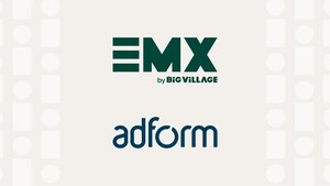 EMX by Big Village and Adform Announce Global Partnership Connecting Adform's DSP to EMX's CTV-first SSP Platform