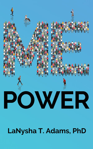 New Book Me Power Deciphers One of the Most Misused Words in the 21st Century