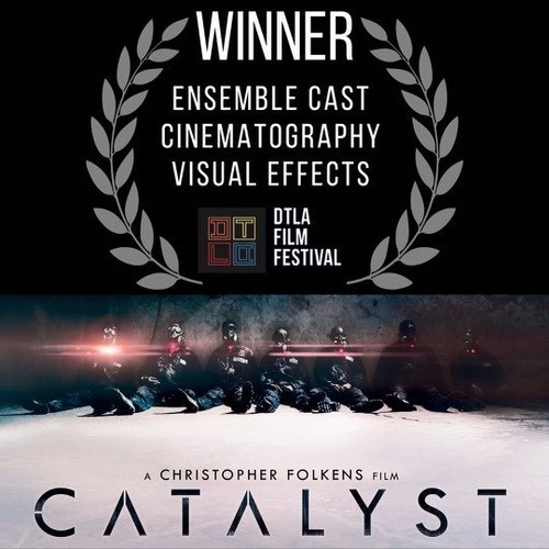 Christopher Folkens’ Thriller “CATALYST” Wins Three Awards - Including Best Ensemble Cast at the DTLA Film Festival
