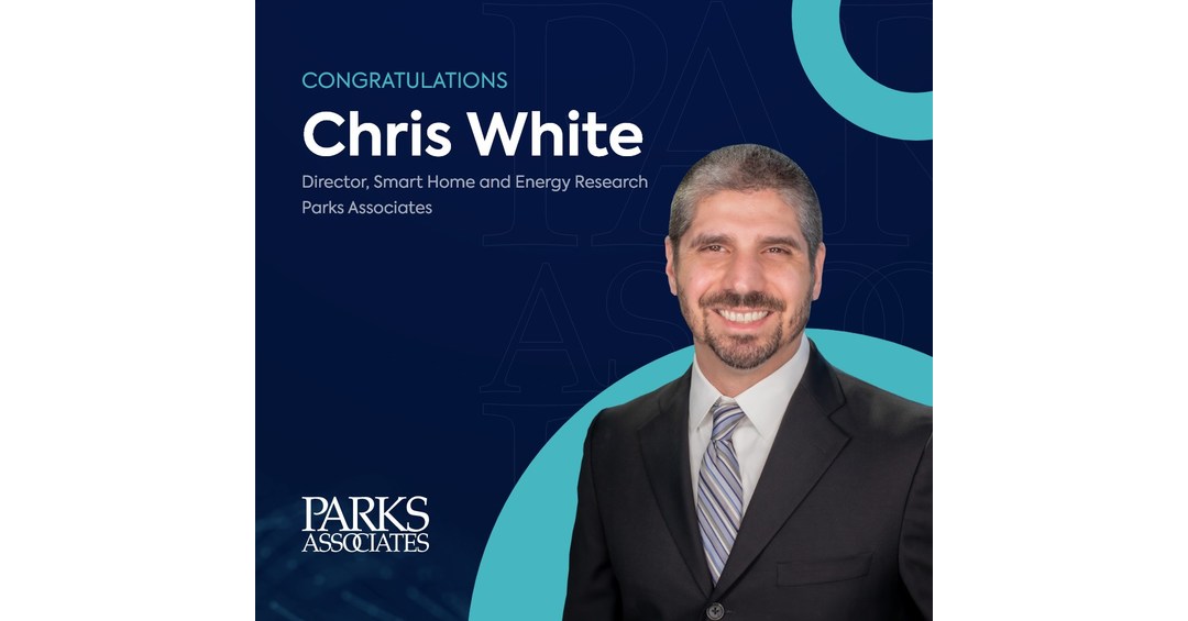 Parks Associates Announces Chris White as Director, Smart Home and