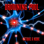DROWNING POOL Intense New Album "Strike A Nerve" Out Now