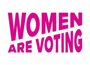 WOMEN ARE VOTING Coalition Marks 11 Million Voters Contacted One Month Out from Election Day