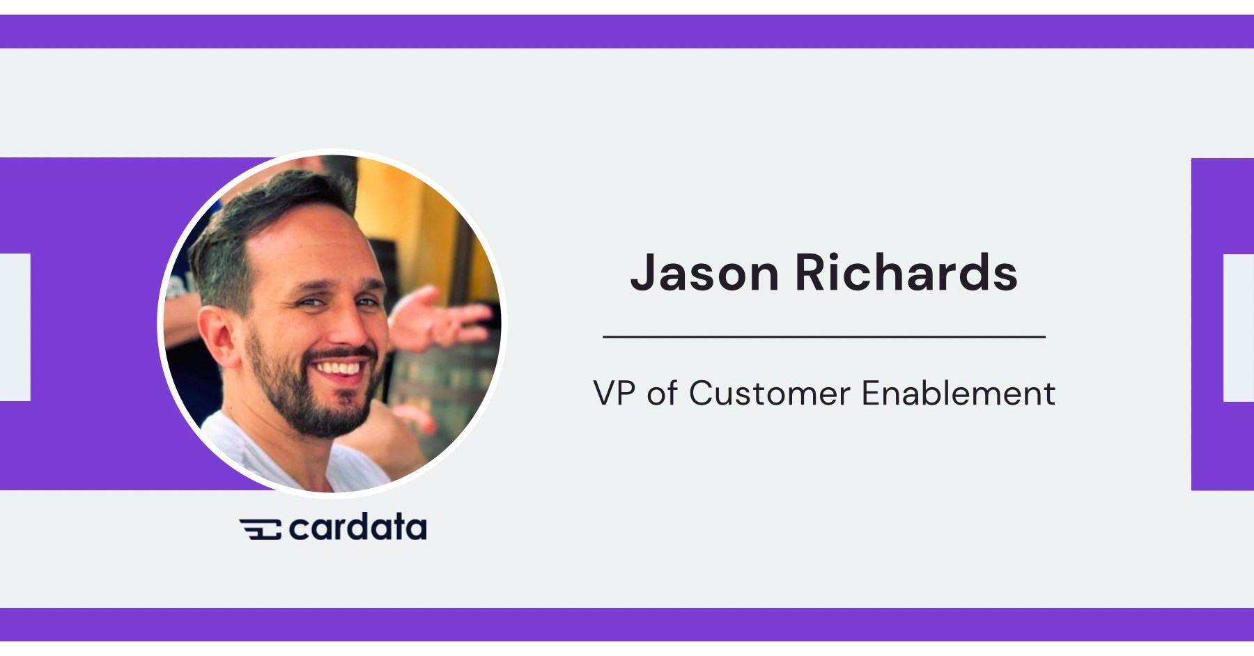 Jason Richards Joins Cardata as VP Customer Enablement