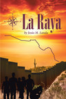 El nuevo libro de Jesús Landa, La Raya, una obra increíble donde se muestran las muchas caras de la vida del inmigrante.