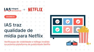 IAS selecionada para fornecer transparência à plataforma de publicidade da Netflix