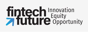 COMMUNITY EMPOWERMENT ADVOCATES, TECH LEADERS, AND FINANCIAL SERVICES INNOVATORS ANNOUNCE OFFICIAL LAUNCH OF FINTECH FUTURE: FINANCIAL INNOVATION FOR EQUITY AND OPPORTUNITY