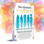 Brave Healer Productions Releases Miss-Adventures Guide to Ultimate Empowerment for Women