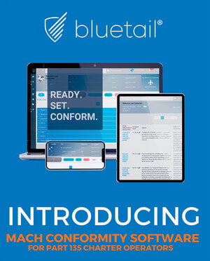 Bluetail Introduces MACH Conformity Which Will Dramatically Reduce the Time Required to Conform Part 135 Charter Aircraft