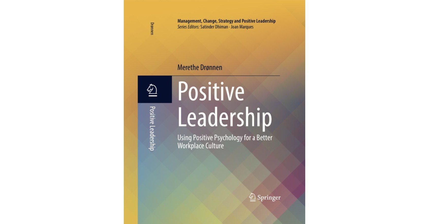 New Positive Leadership Book by Dr. Merethe Drønnen, Ph.D. and Associate Professor at the School of Business and Leadership, Arctic University of Norway, Turns the Epidemic of "Quiet Quitting" and "The Great Resignation" into Incre