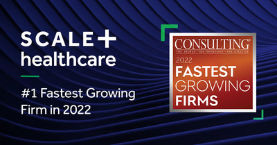 SCALE Healthcare awarded #1 Fastest Growing Firm in 2022 by Consulting Magazine