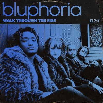 PSYCHEDELIA AND BLUES INFUSED ALT-ROCK UP AND COMERS BLUPHORIA SHARE NEW SONG “WALK THROUGH FIRE” VIA EDGEOUT RECORDS / UMe / UMG