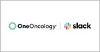 OneOncology Adopts Slack As a Digital Headquarters for Physician...