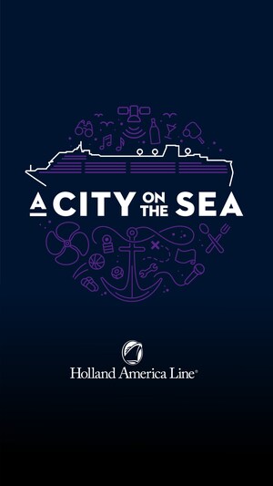Holland America Line's New 'A City on the Sea' Entertainment Show Takes Guests on an Immersive Journey Behind the Scenes