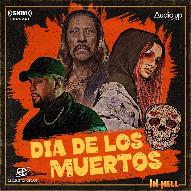 AUDIO UP AND SIRIUSXM RELEASE NEW SCRIPTED PODCAST DIA DE LOS MUERTOS (IN HELL) TODAY, OCTOBER 25TH - Vimarsana News