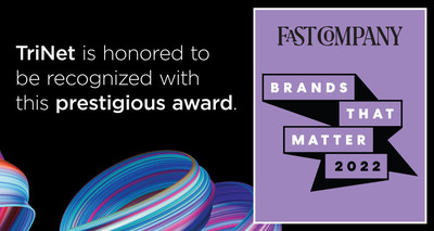 TriNet Named in Fast Company’s Second Annual List of “Brands That Matter” - Leading HR Solutions Provider Recognized for Its ’People Matter’ Campaign