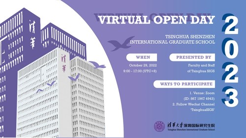 Tsinghua Shenzhen International Graduate School (Tsinghua SIGS) Virtual Open Day 2023 will be held on October 29th, 2022. Tsinghua Shenzhen International Graduate School (Tsinghua SIGS) Virtual Open Day 2023 will be held on October 29th, 2022.