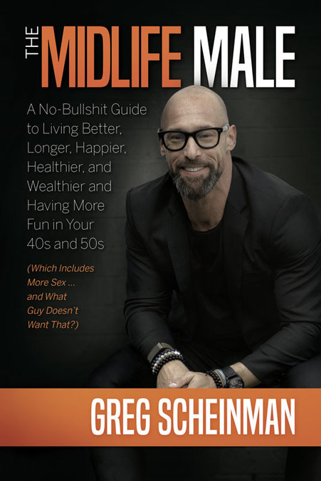 Noted Performance Coach & Founder of the Midlife Male Movement Greg Scheinman Pens Must-Read Book for Men: Challenging Norms, Boosting Confidence, and Changing Lives - Vimarsana News