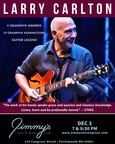 Jimmy's Jazz &amp; Blues Club Features 4x-GRAMMY® Award-Winner &amp; 19x-GRAMMY® Nominated Guitar Legend LARRY CARLTON on Saturday December 3 at 7 &amp; 9:30 P.M.