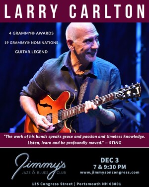 Jimmy's Jazz &amp; Blues Club Features 4x-GRAMMY® Award-Winner &amp; 19x-GRAMMY® Nominated Guitar Legend LARRY CARLTON on Saturday December 3 at 7 &amp; 9:30 P.M.