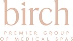 Birch Medical Spas Announces Its Inaugural Partnership