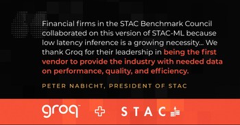 Peter Nabicht, President of STAC, comments on Groq being the first vendor to provide the financial services industry with published audited benchmarking results.