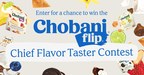 Chobani Holding Flip® Chief Flavor Taster Contest...