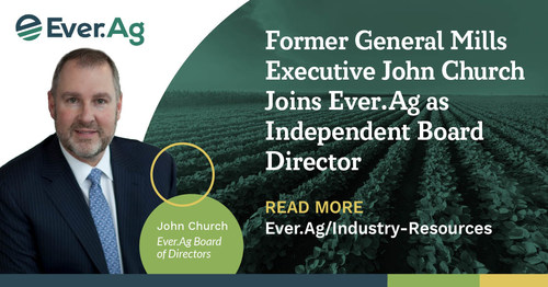 “Ever.Ag’s innovative technology unlocks opportunities for environmentally responsible and profitable food production. As we continue to develop new ways to protect our planet, I look forward to working with an incredible organization that has been enabling these efforts for over three decades.”