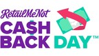 Shop Now: RetailMeNot's Annual Holiday, Cash Back Day, Has Exclusive Offers From Over 2,500 Top Retailers