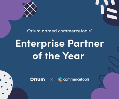 Orium named commercetools' Enterprise Partner of the Year (CNW Group/Orium)