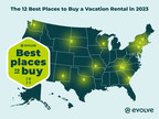 EVOLVE REVEALS THE 12 BEST PLACES TO BUY A VACATION RENTAL IN 2023...