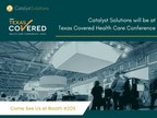 Health Care Insurance Solution company Catalyst Solutions to Participate at Texas Covered Health Conference Monday, November 7th, 2022, through Wednesday, November 9th