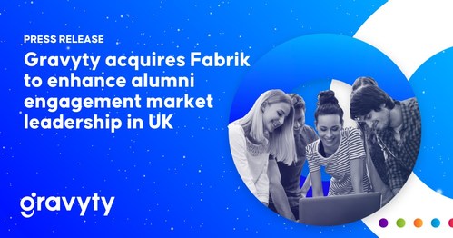 Gravyty, the leading provider of purpose-driven technology, announces acquisition of Fabrik, expanding Graduway from Gravyty customer base Gravyty, the leading provider of purpose-driven technology, announces acquisition of Fabrik, expanding Graduway from Gravyty customer base