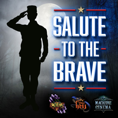 Salute to the Brave - offers half off Beast, Edge of Hell, and Macabre Cinema tickets to all souls in honor of Veterans and First Responders.