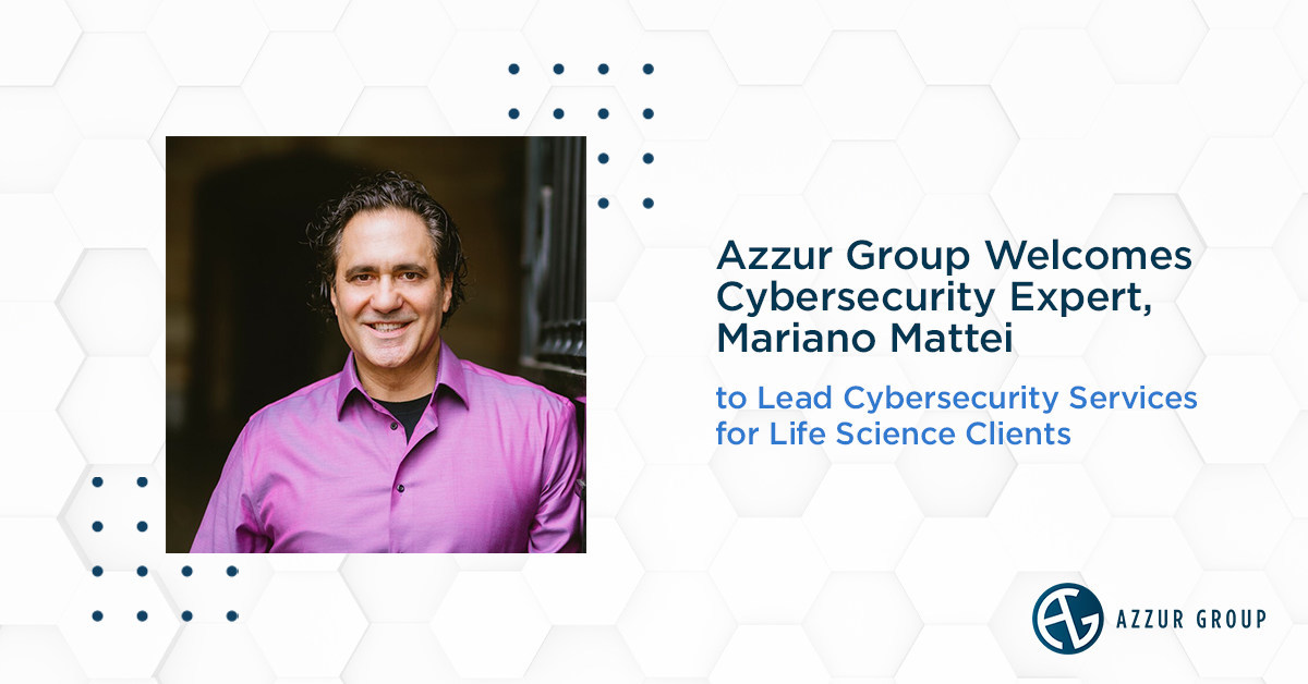 Azzur Group Welcomes Cybersecurity Expert, Mariano Mattei, to Lead Cybersecurity Services for Life Science Clients
